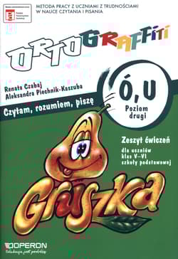 Ortograffiti U Ó Czytam, rozumiem, piszę Poziom drugi Zeszyt ćwiczeń 5-6 Szkoła podstawowa - Czabaj Renata, Piechnik-Kaszuba Aleksandra