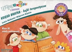 Ortograffiti z Bratkiem 3 Księga Bratka bajki terapeutyczne Szkoła podstawowa - Mańkowska Izabela, Rożyńska Małgorzata