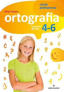 Ortografia.Ćwiczenia dla klas 4-6 szkoły podstawowej