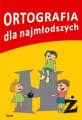 Ortografia dla najmłodszy - Opracowanie Zbiorowe