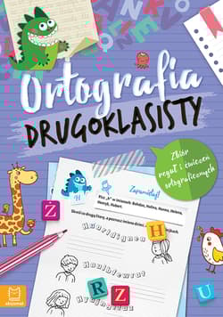 Ortografia drugoklasisty. Zbiór reguł i ćwiczeń ortograficznych - Anna Podgórska