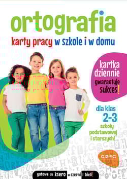 Ortografia. Karty pracy w szkole i w domu. Klasy 2-3 - Kurdziel Marta
