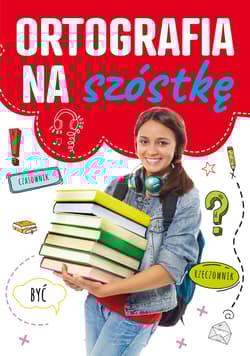 Ortografia na szóstkę - Opracowanie Zbiorowe