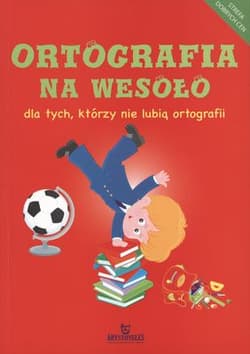 Ortografia na wesoło dyktanda - Opracowanie Zbiorowe