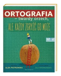 Ortografia twardy orzech ale każdy zgryźć go może!