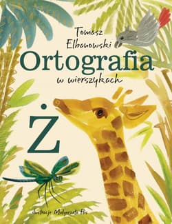 Ortografia w wierszykach Ż - Elbanowski Tomasz