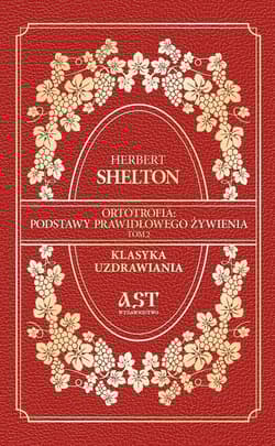 Ortotrofia Podstawy Prawidłowego Żywienia. Tom 2 - Herbert Shelton