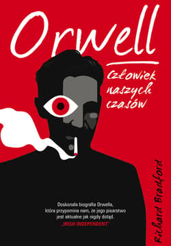 Orwell. Człowiek naszych czasów - ebook - Richard Bradford