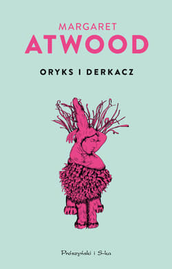 Oryks i Derkacz - ebook - Margaret Atwood