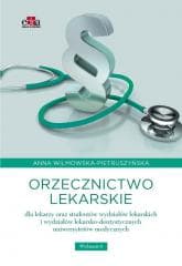 Orzecznictwo lekarskie dla lekarzy oraz studentów - Wilmowska-Pietruszyńska Anna