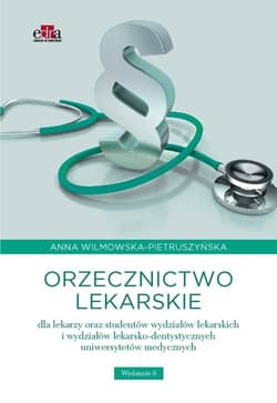 Orzecznictwo lekarskie dla lekarzy oraz studentów - Wilmowska-Pietruszyńska Anna