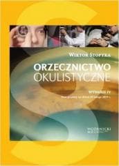 Orzecznictwo okulistyczne wyd.4 - Stopyra Wiktor