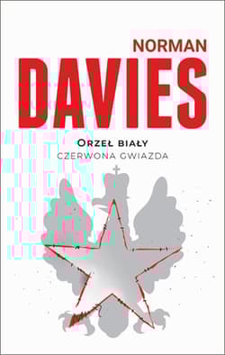 Orzeł biały czerwona gwiazda - Norman Davies