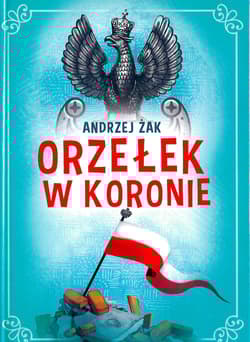 Orzełek w koronie - Andrzej Żak