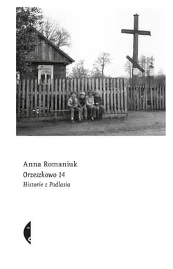 Orzeszkowo 14 - ebook - Anna Romaniuk