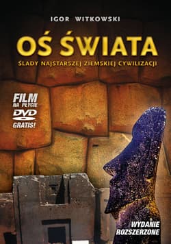 Oś świata Ślady najstarszej ziemskiej cywilizacji - Igor Witkowski