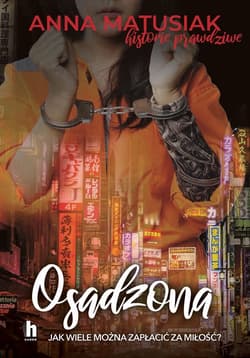 Osadzona Historie prawdziwe - Anna Matusiak