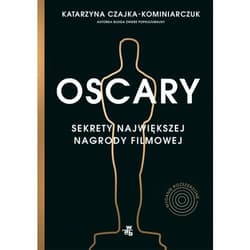 Oscary Sekrety największej nagrody filmowej - Katarzyna Czajka-Kominiarczuk