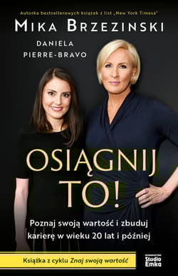 Osiągnij to! Poznaj swoją wartość i zbuduj karierę w wieku 20 lat i później - Pierre-Bravo Daniela