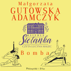 Osiedle Sielanka. Bomba - audiobook - Małgorzata  Gutowska-Adamczyk