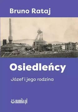 Osiedleńcy Józef i jego rodzina - Bruno Rataj