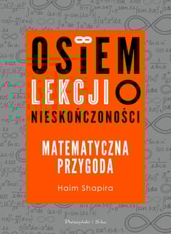 Osiem lekcji o nieskończoności. Matematyczna przygoda - Haim Shapira