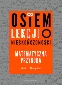 Osiem lekcji o nieskończoności. Matematyczna przygoda - ebook