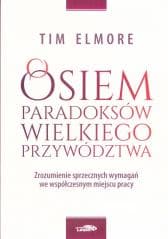 Osiem paradoksów przywództwa - Tim Elmore