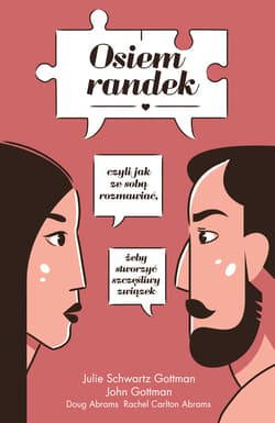 Osiem randek, czyli jak ze sobą rozmawiać, żeby stworzyć udany związek - ebook - Julie Schwartz Gottman, John Gottman