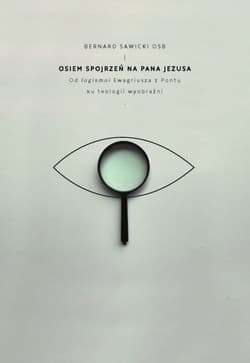Osiem spojrzeń na Pana Jezusa - Bernard Sawicki