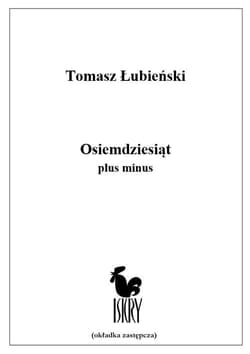 Osiemdziesiąt plus minus - Tomasz Łubieński