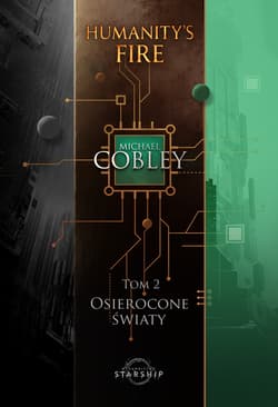 Osierocone światy. Humanity's Fire. Tom 2 - Michael Cobley