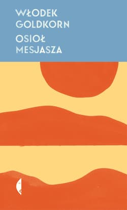 Osioł Mesjasza - ebook - Wlodek Goldkorn