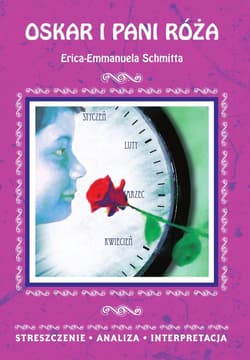 Oskar i pani Róża Erica-Emmanuela Schmitta - Anusiak Danuta