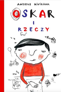 Oskar i rzeczy - Andrus Kivirahk