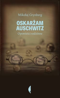 Oskarżam Auschwitz - ebook - Mikołaj Grynberg
