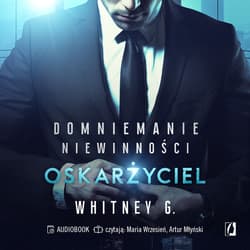 Oskarżyciel. Domniemanie niewinności. Tom 1 - audiobook - Whitney G.