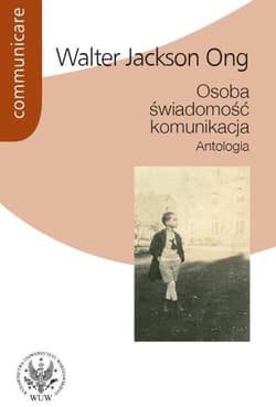 Osoba świadomość komunikacja Antologia - Ong  Walter Jackson