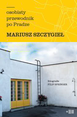 Osobisty przewodnik po Pradze - Mariusz Szczygieł