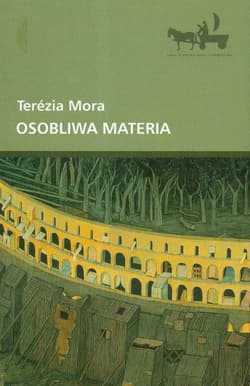 Osobliwa materia - Terezia Mora