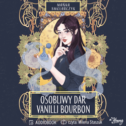 Osobliwy dar Vanilli Bourbon - audiobook