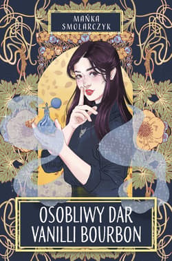 Osobliwy dar Vanilli Bourbon - ebook - Mańka Smolarczyk