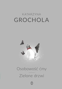 Osobowość ćmy. Zielone drzwi - Katarzyna  Grochola
