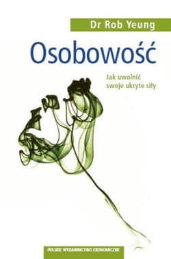 Osobowość Jak uwolnić swoje ukryte siły - Rob Yeung