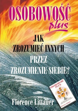 Osobowość plus Jak zrozumieć innych przez zrozumienie siebie - Florence Littauer