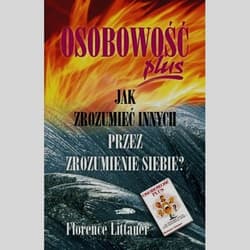 Osobowość plus jak zrozumieć innych przez zrozumienie siebie - Florence Littauer