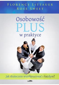 Osobowość plus w praktyce Jak skutecznie współpracować z każdym? - Sweet Rose