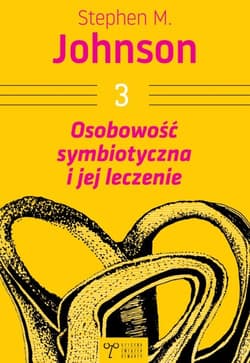 Osobowość symbiotyczna i jej leczenie - Johnson Stephen M.
