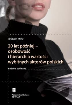 Osobowość wybitnych aktorów polskich Studium różnic międzygeneracyjnych - Barbara Mróz