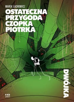 Ostateczna przygoda Czopka Piotrka. Tom 2 - Marek Lachowicz